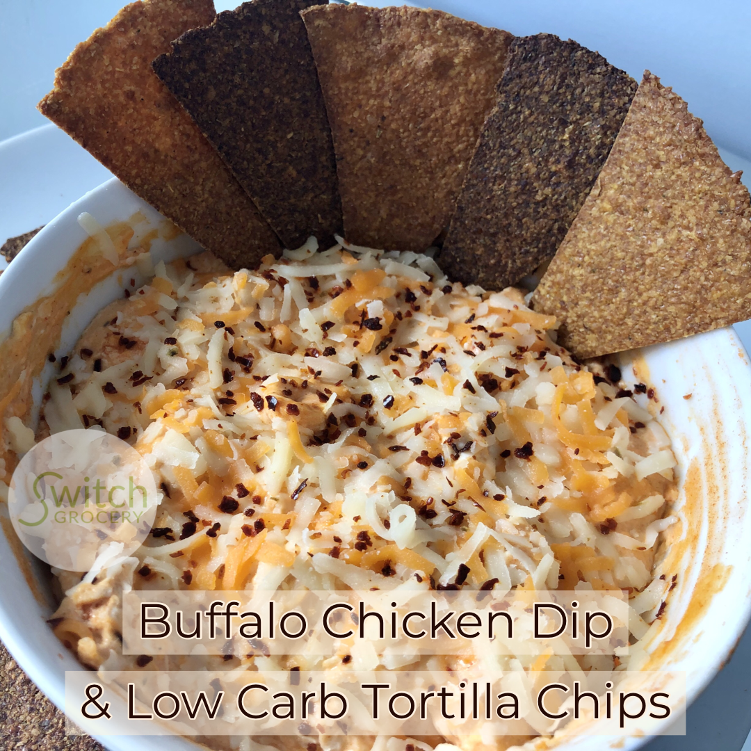 Buffalo Chicken Dip & Low Carb Tortilla Chips