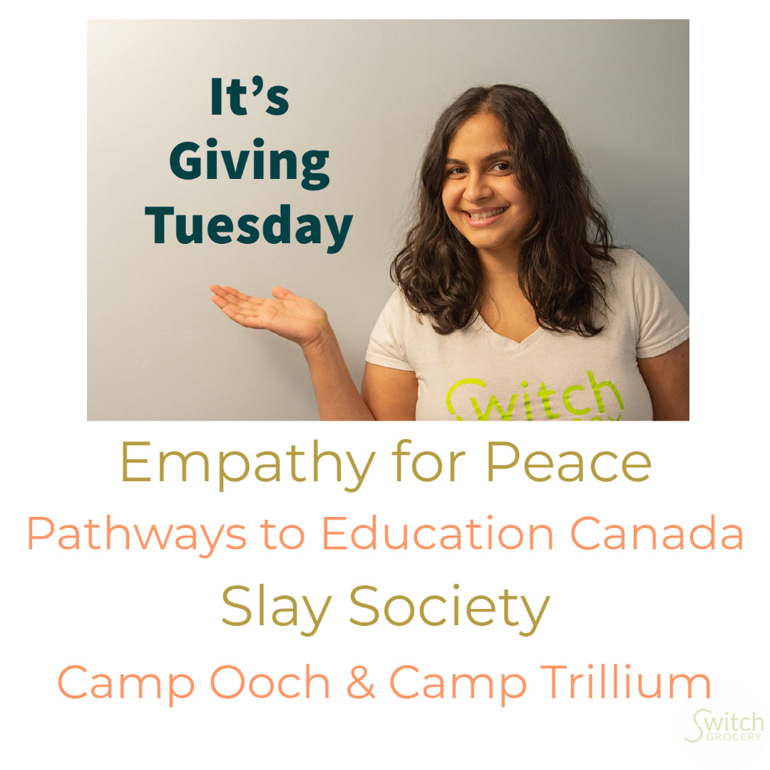 Giving Tuesday - Donate to Empathy for Peace, Pathways to Education Canada, Slay Society, Camp Ooch & Trillium from SwitchGrocery Canada