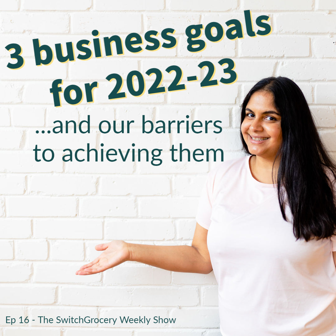 The SwitchGrocery Show - Our 3 goals for 2022-23 Business Update - Live on Instagram, Facebook, YouTube and Linkedin and Twitter