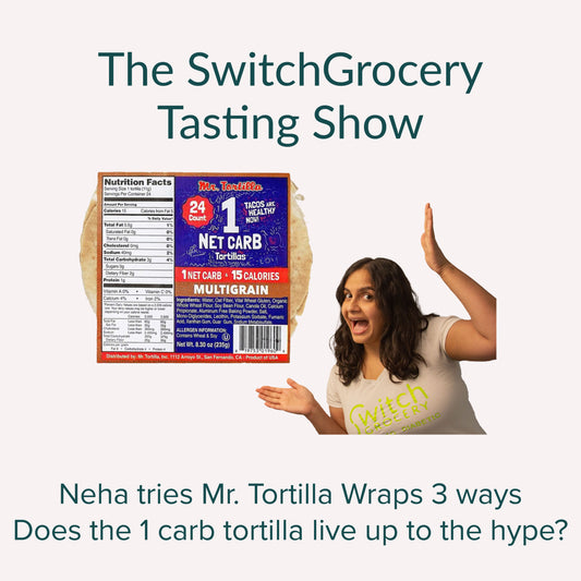 The SwitchGrocery Canada Tasting Show Trying Mr. Tortilla the 1 carb tortilla - 3 ways